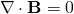 \begin{equation*}      \nabla\cdot{\bf B} = 0 \end{equation*}